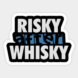 Whisky Drinker T-shirt | Risky After Whisky Sticker